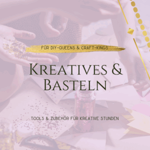 Kreatives & Basteln
